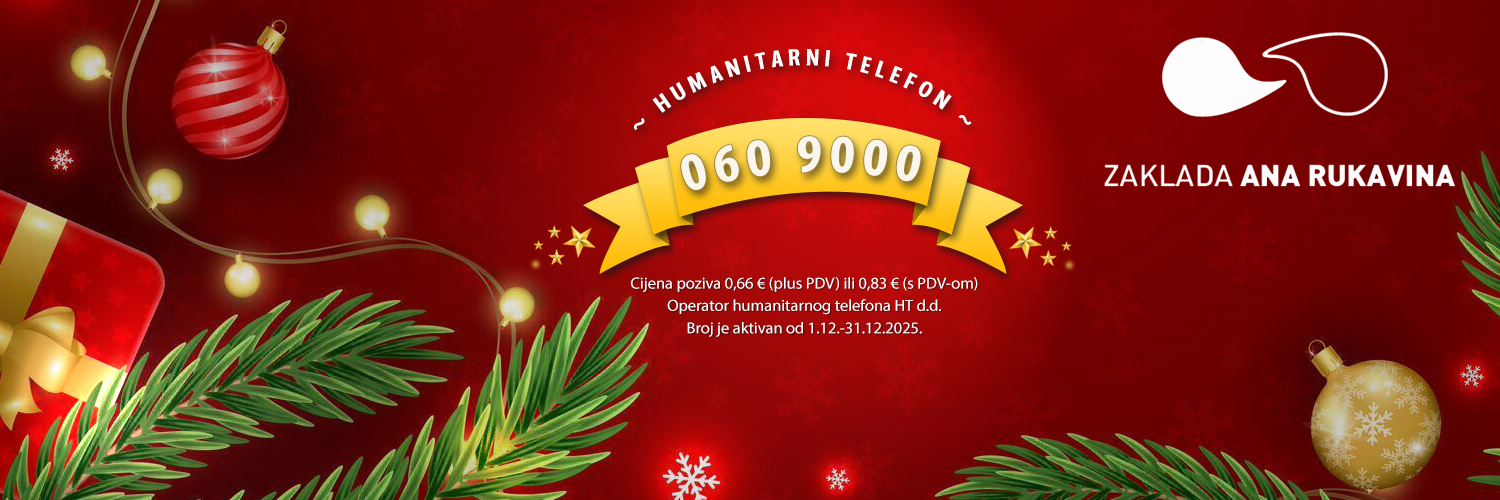 Zaklada Ana Rukavina - Humanitarni telefon (0609000) - Broj je aktivan od 1-31.12.2025.